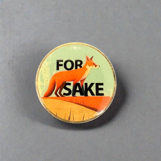 For Fox Sake Pin Badge