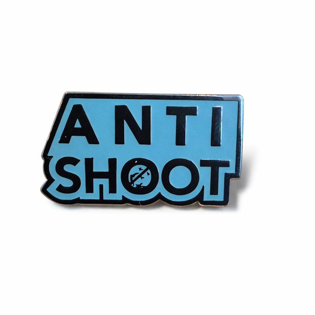 Anti Shoot Pin Badge